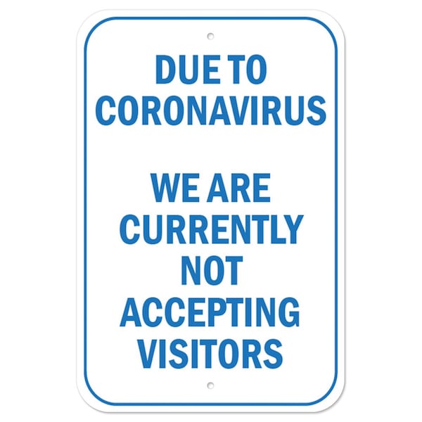 Public Safety Sign-Due To Coronavirus We Are Not Accepting Visitors, 7" H, A-1218-25478